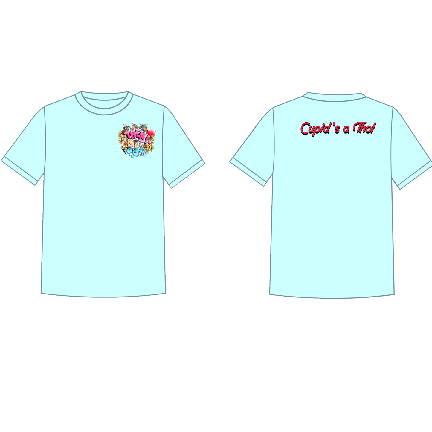 "Then I Met You' -Cupid's A Thot- T-Shirt