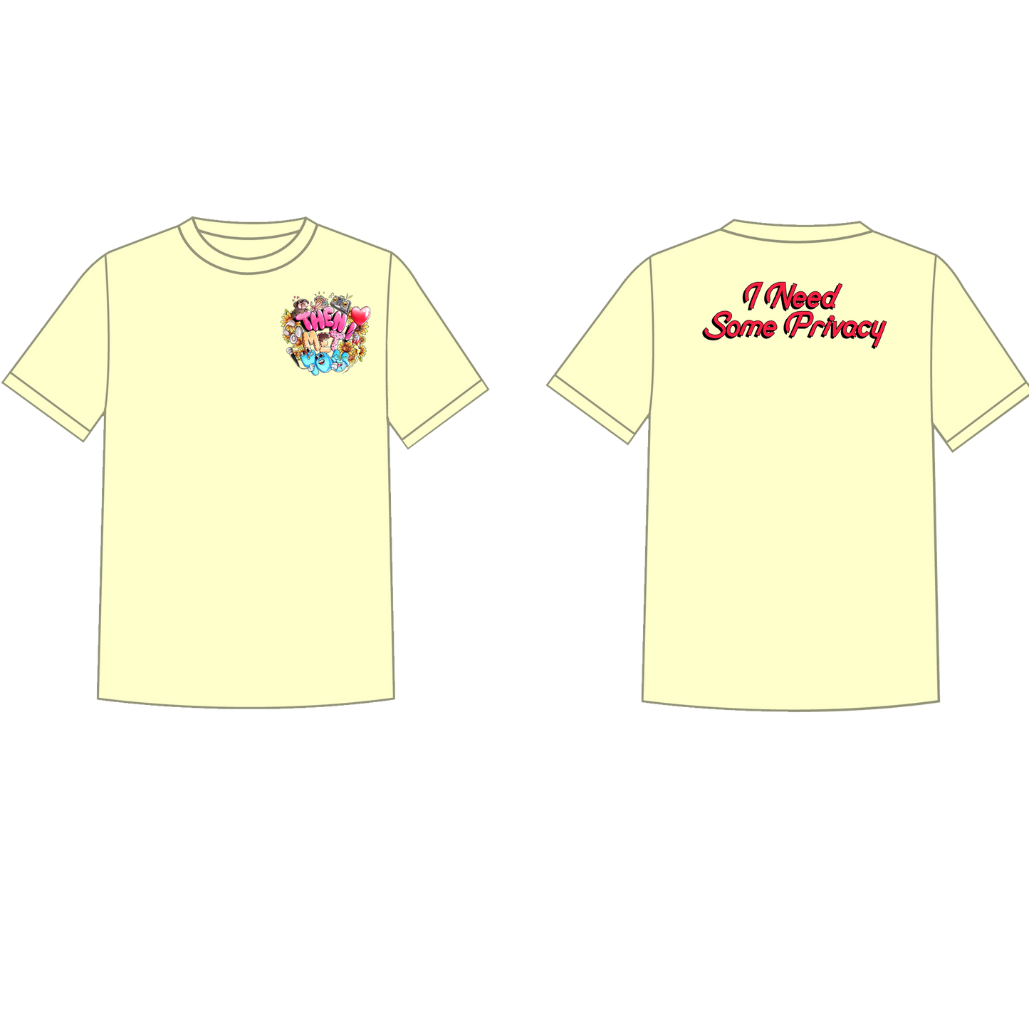 "Then I Met You" -I Need Some Privacy- T-Shirt
