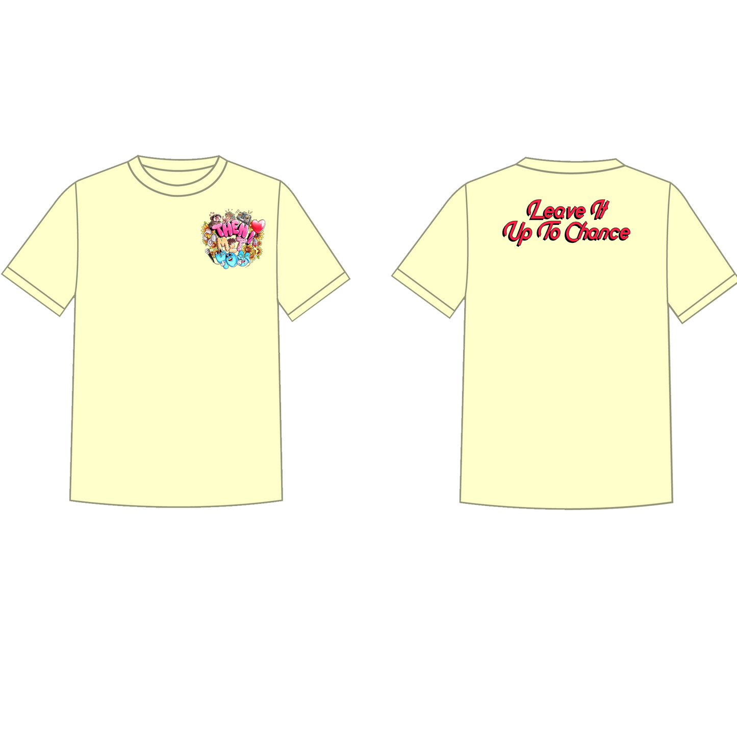 "Then I Met You" -Leave It Up To Chance- T-Shirt