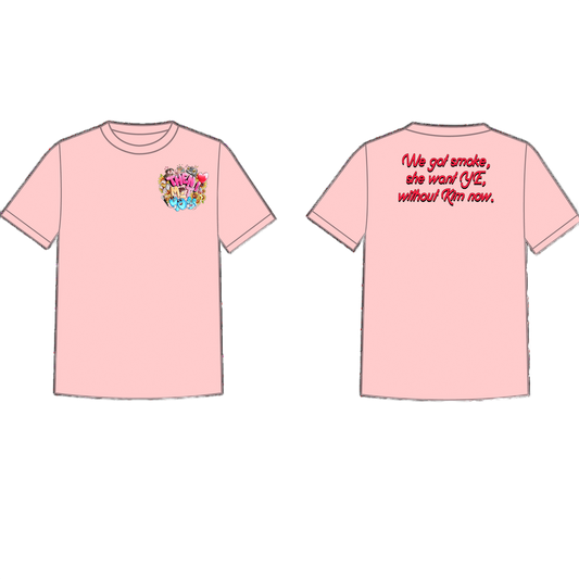"Then I Met You" -'She want YE, without Kim' T-Shirt
